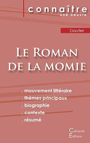 Fiche de lecture Le Roman de la momie de Th??ophile Gautier (Analyse litt??raire de r??f??rence et r??sum?? complet) (French Edition)