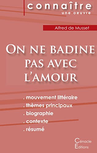 Fiche De Lecture On Ne Badine Pas Avec L'Amour De Musset (Analyse Litt??raire De R??f??rence Et R??sum?? Complet) (French Edition)