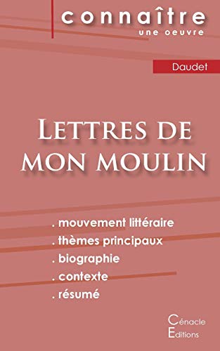 Fiche de lecture Lettres de mon moulin de Alphonse Daudet (Analyse litt??raire de r??f??rence et r??sum?? complet) (French Edition)