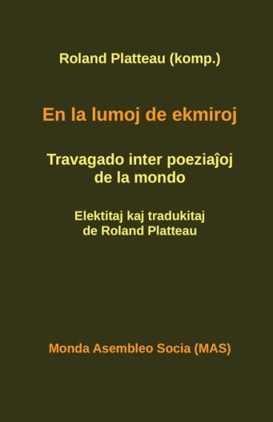 En La Lumoj De Ekmiroj: Travagado Inter Poeziajoj De La Mondo (Mas-Libro) (Esperanto Edition)