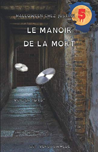 Le Manoir De La Mort - Version "Dys" (Halloween Chez Justine) (French Edition)