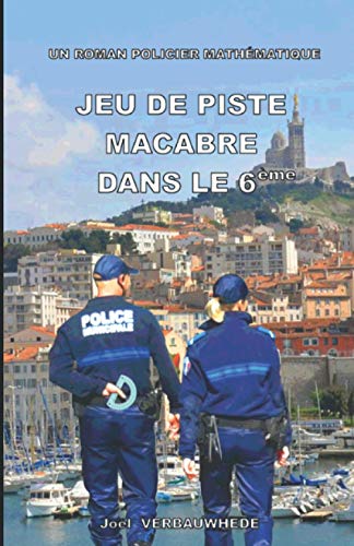 Jeu De Piste Macabre Dans Le 6Ème (French Edition)