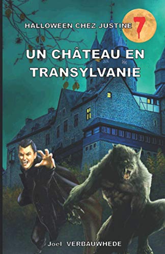 Un Ch?teau En Transylvanie (Halloween Chez Justine) (French Edition)