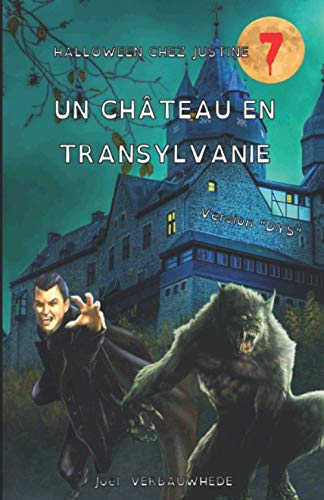 Un Ch?óteau En Transylvanie - Version "Dys" (Halloween Chez Justine) (French Edition)