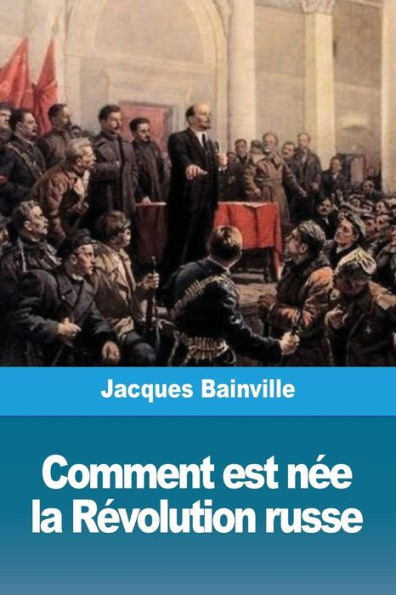 Comment Est Née La Révolution Russe (French Edition) - 9782379760136