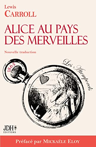 Alice Au Pays Des Merveilles - Nouvelle Traduction Par Cl??mentine Vacherie: Pr??fac?? Par Micka?½le Eloy (French Edition)