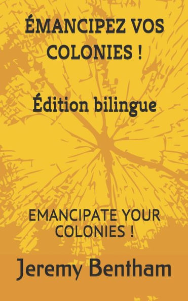 Emancipez Vos Colonies !: Emancipate Your Colonies !