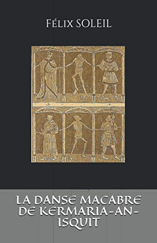 La Danse Macabre De Kermaria-An-Isquit (French Edition)