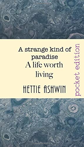 A Strange Kind Of Paradise. A Life Worth Living: Novella About Decisions, Big Decisions