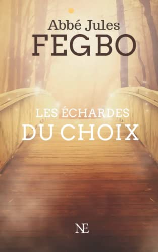 Les ?chardes Du Choix (French Edition)
