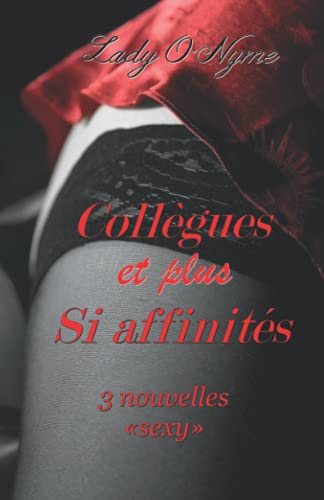 Coll?gues Et Plus Si Affinit?s (French Edition)