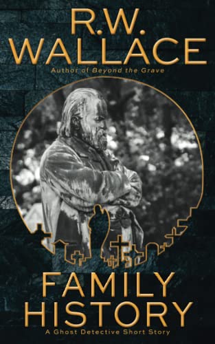 Family History: A Ghost Detective Short Story (Ghost Detective Short Stories)