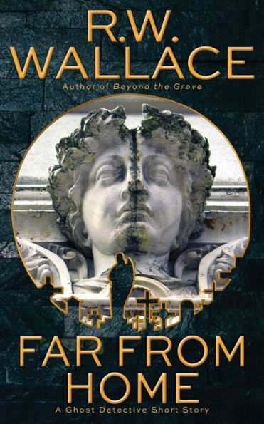 Far From Home: A Ghost Detective Short Story (Ghost Detective Short Stories)