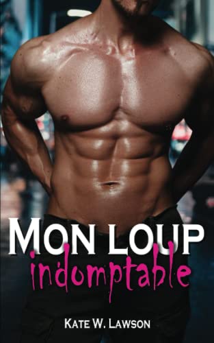 Mon Loup Indomptable: Une Romance de Loup-Garou (French Edition)