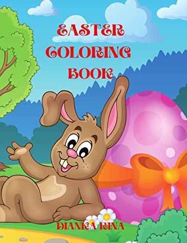 Easter Coloring Book: A Fun Coloring Book For Girls And Boys With Easy Cute Easter Day Things Such As Big Easter Egg, Baskets, Bunnies, Flowers, ... Book For Kids/ Great Gift For Boys & Girls