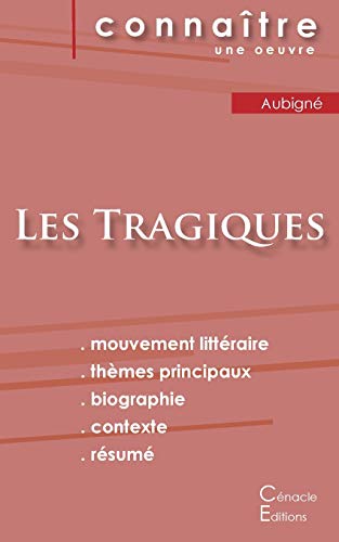 Fiche de lecture Les Tragiques d'Agrippa d'Aubign?? (Analyse litt??raire de r??f??rence et r??sum?? complet) (?ëDITIONS DU C?ëNACLE) (French Edition)