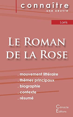 Fiche de lecture Le Roman de la Rose de Guillaume de Lorris (Analyse litt??raire de r??f??rence et r??sum?? complet) (??DITIONS DU C??NACLE) (French Edition)