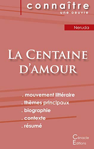 Fiche De Lecture La Centaine D'Amour De Pablo Neruda (Analyse Litteraire De Reference Et Resume Complet) (French Edition)