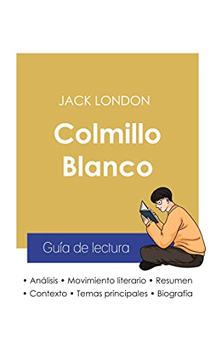 Gu?a De Lectura Colmillo Blanco De Jack London (Anßlisis Literario De Referencia Y Resumen Completo) (Spanish Edition)