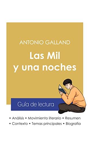 Gu?a De Lectura Las Mil Y Una Noches De Antonio Galland (Anßlisis Literario De Referencia Y Resumen Completo) (Spanish Edition)