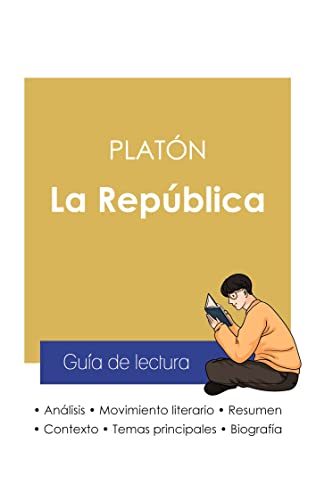 Gu?a De Lectura La Rep??Blica De Plat?N (An?ƒlisis Literario De Referencia Y Resumen Completo) (Spanish Edition)