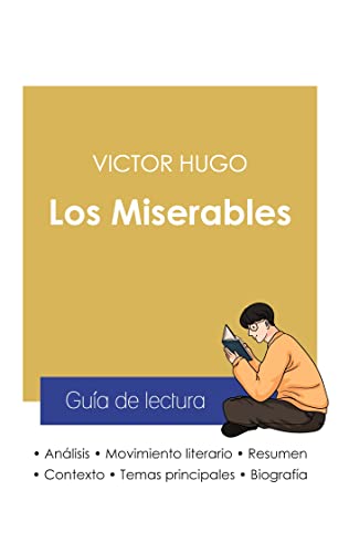 Gu?a De Lectura Los Miserables De Victor Hugo (Anßlisis Literario De Referencia Y Resumen Completo) (Spanish Edition)