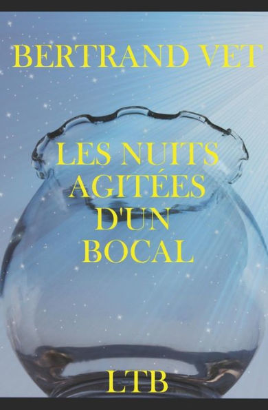 Les Nuits AgitEes D'Un Bocal (French Edition)