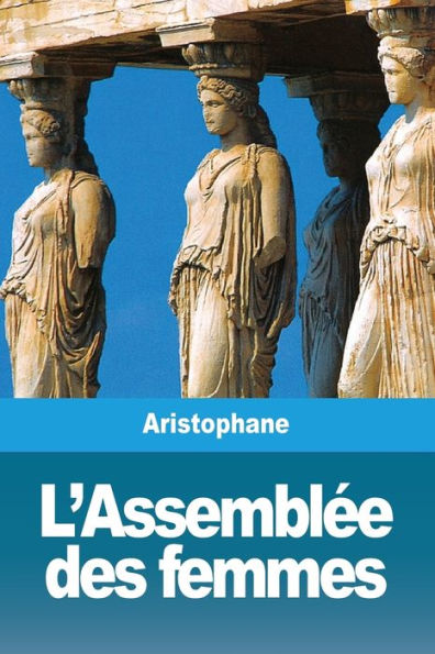 L'AssemblEe Des Femmes (French Edition) - 9782917260708