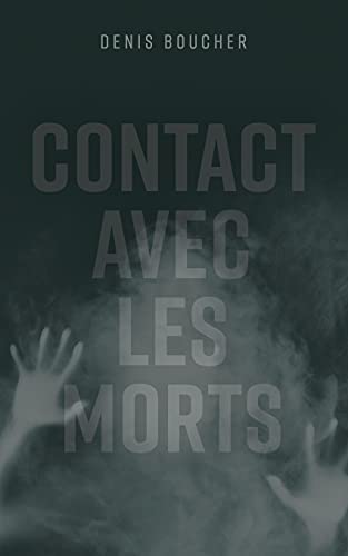 Contact Avec Les Morts (French Edition)