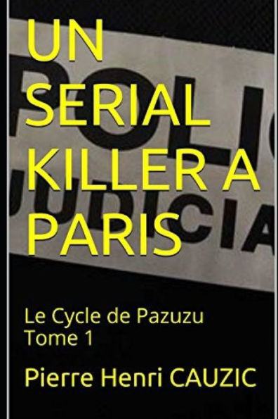 Un Serial Killer A Paris: Le Cycle De Pazuzu Tome 1 (French Edition)