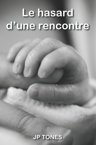 Le Hasard D'Une Rencontre (French Edition) - 9782957195909