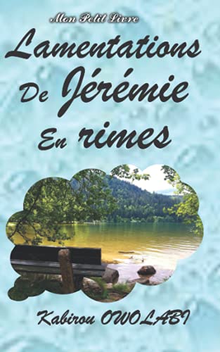 Lamentations De J?r?mie En Rimes (French Edition)