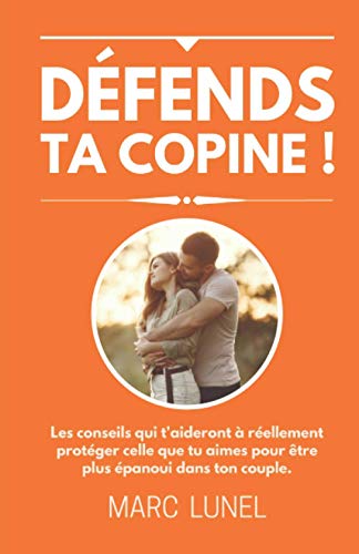 D?fends Ta Copine ! (French Edition)