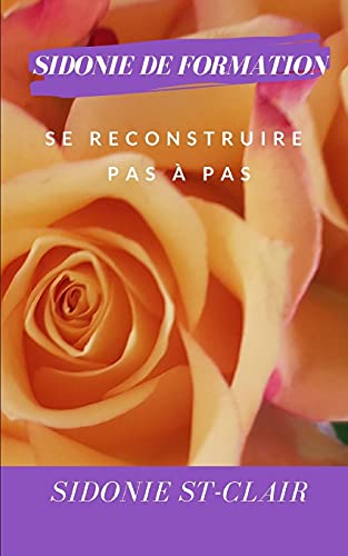 Se Reconstruire Pas ?? Pas (French Edition)