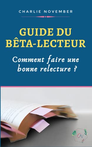 Guide Du B?ta-Lecteur: Comment Faire Une Bonne Relecture ? (French Edition)
