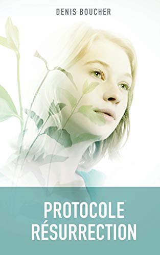 Protocole R?surrection (French Edition)