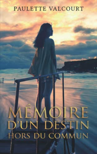 Memoire D'Un Destion Hors Du Commun (French Edition)