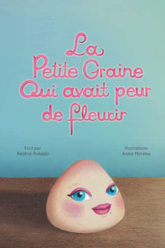 La Petite Graine Qui Avait Peur De Fleurir