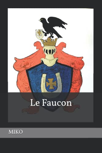 Le Faucon (French Edition)