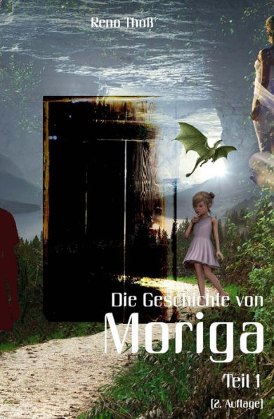 Moriga - Die Geschichte Von Moriga: Teil 1 (German Edition) - 9783000579509