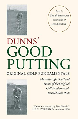 Dunns' Good Putting : Original Golf Fundamentals