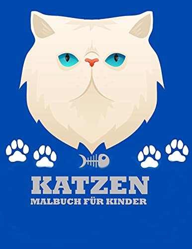 Katzen Malbuch F?·??R Kinder: Erstaunliche Katzen Malbuch F?·??R Kinder- Alter: 4-8 (German Edition)