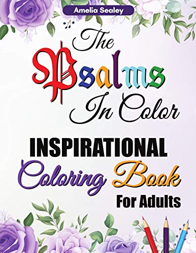 The Psalms In Color Inspirational Coloring Book For Adults: Bible Verse Coloring Book For Adults, The Psalms In Color Coloring Book, Reflect On God's Words