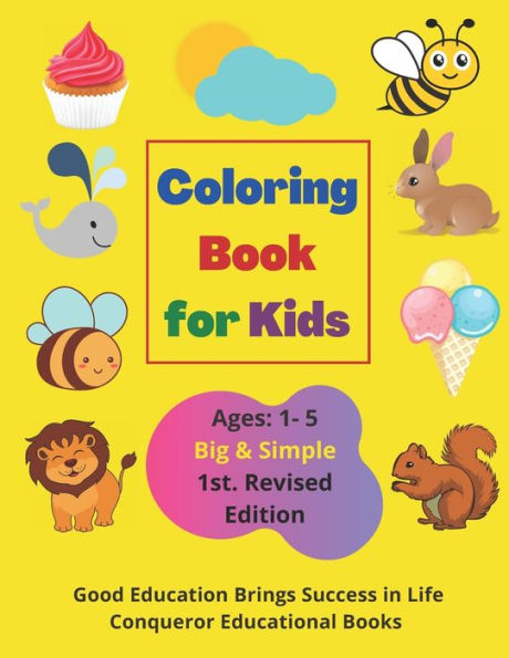 Coloring Book For Kids: 60 Pages Of Pictures That Kids Love To Color. Ist. Revised Edition.