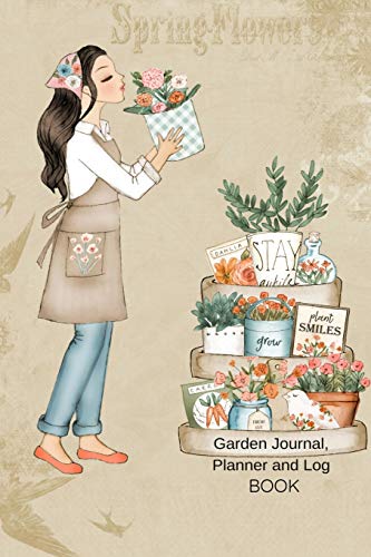 Garden Journal, Planner and Log Book : Comprehensive Garden Notebook with Garden Record Diary, Garden Plan Worksheet, Monthly Or Seasonal Planting Planner, Expenses, Chore List, Highlights, Review
