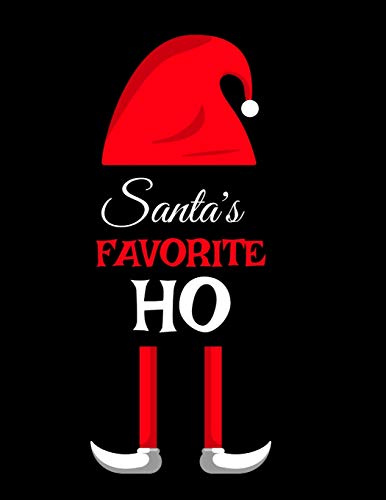 Santa's Favorite Ho : Ho Ho Ho Holiday Notebook To Write In Funny Holiday Santa Jokes, Quotes, Memories & Stories With Blank Lines, Ruled, 8.5"x11", 120 Pages With Red Green & White Elf Family Christmas Gift Print Cover