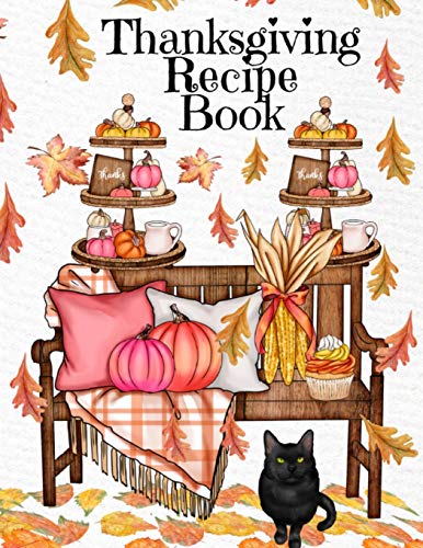 Thanksgiving Recipe Book : Holiday Recipes Instant Pot Cookbook With Blank Pages - Southern Crockpot Dishes, Festive Meal Ideas & Delicious Pumpkin Spice Desserts - 8.5 X 11 Inches, 120 Pages, Fall Season Decor Printed Art Cover