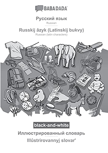 Babadada Black-And-White, Russian (In Cyrillic Script) - Russkij ?Ózyk (Latinskij Bukvy), Visual Dictionary (In Cyrillic Script) - Ill??Strirovannyj ... Visual Dictionary (Russian Edition)