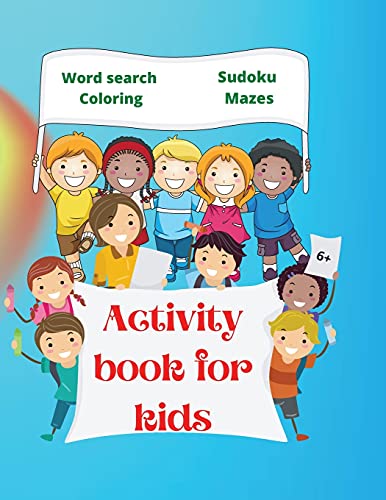 Activity Book For Kids: Amazing Activity Book For Kids 6+ Fun Kids Workbook Word Search, Coloring Pages, Maze, Sudoku - Paperback