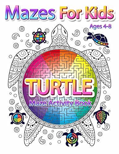 Mazes For Kids Ages 4-8: Turtle Maze Activity Book 4-6, 6-8 Workbook For Games, Puzzles, And Problem-Solving